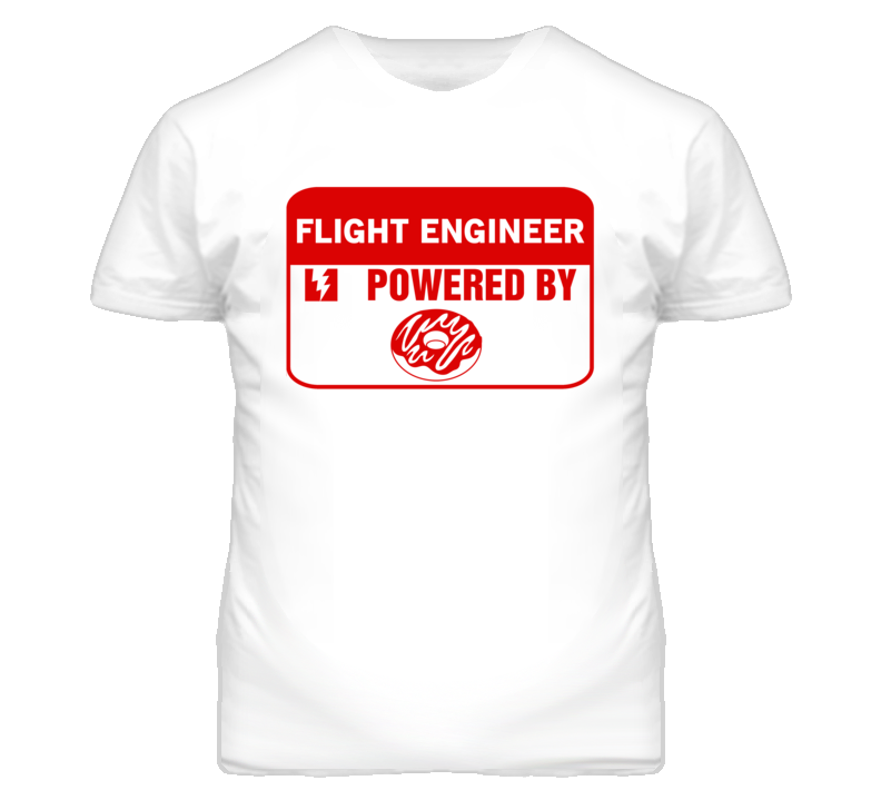 Flight Engineers Fueled by Donuts Occupations T Shirt