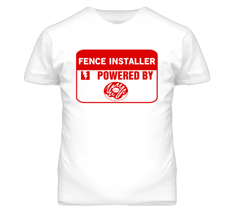 Fence Installers Fueled by Donuts Occupations T Shirt