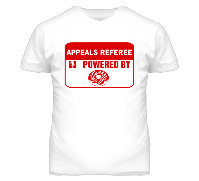 Appeals Referees Fueled by Donuts Occupations T Shirt