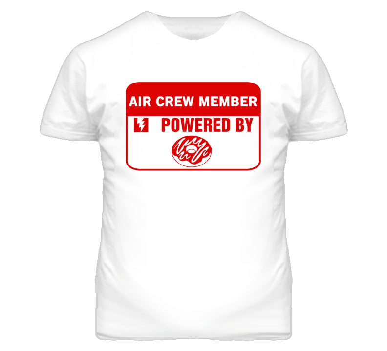 Air Crew Members Fueled by Donuts Occupations T Shirt