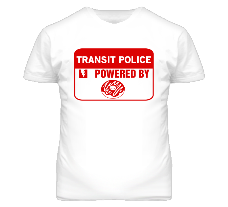 Transit Polices Fueled by Donuts Occupations T Shirt