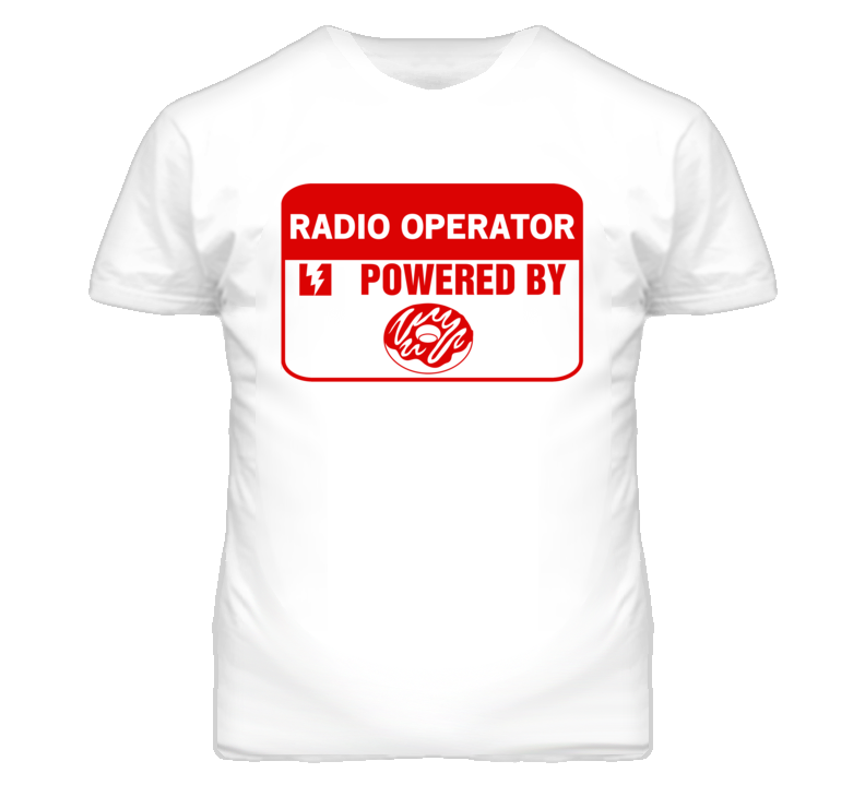 Radio Operators Fueled by Donuts Occupations T Shirt