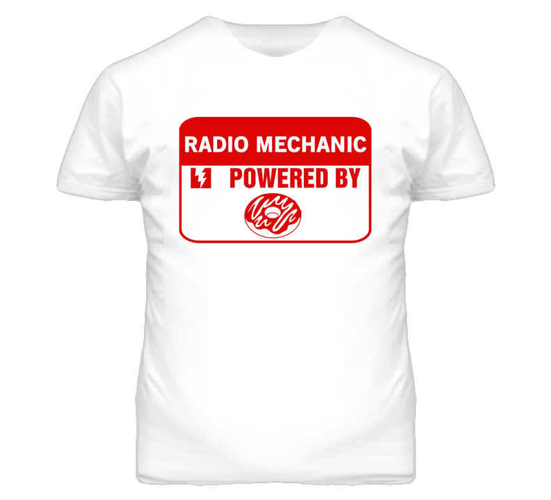Radio Mechanics Fueled by Donuts Occupations T Shirt