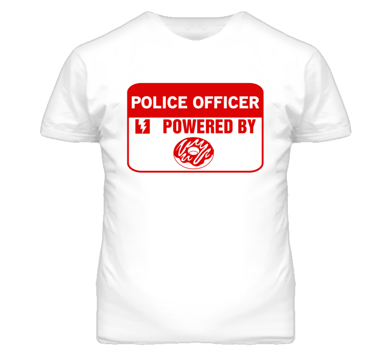 Police Officers Fueled by Donuts Occupations T Shirt