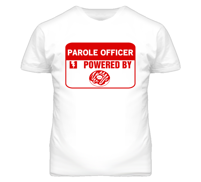 Parole Officers Fueled by Donuts Occupations T Shirt