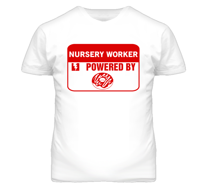 Nursery Workers Fueled by Donuts Occupations T Shirt
