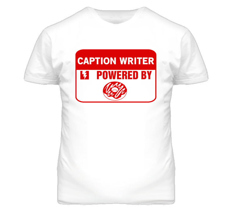 Caption Writers Fueled by Donuts Occupations T Shirt