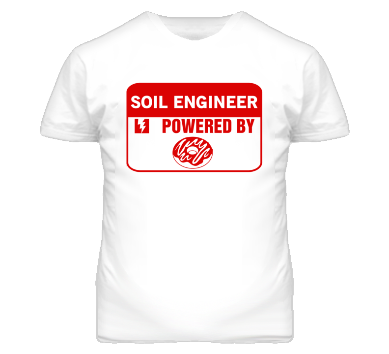 Soil Engineers Fueled by Donuts Occupations T Shirt