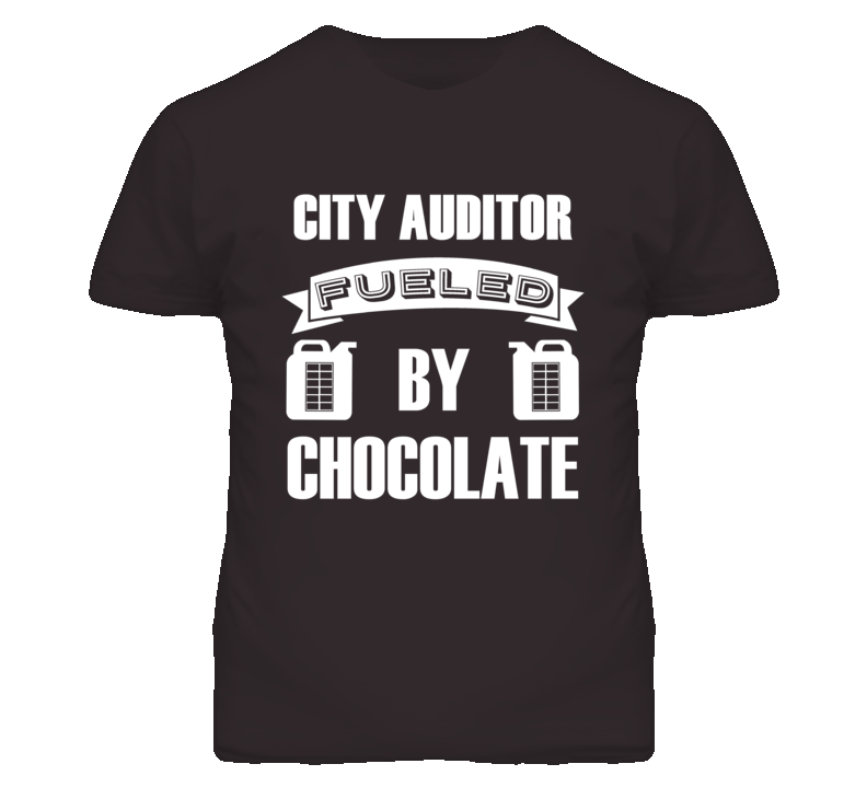 City Auditor Fueled By Chocolate Occupation T Shirt
