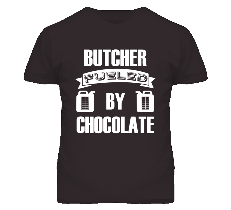 Butcher Fueled By Chocolate Occupation T Shirt