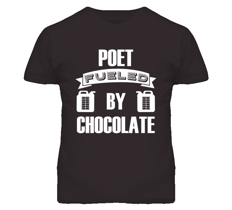 Poet Fueled By Chocolate Occupation T Shirt