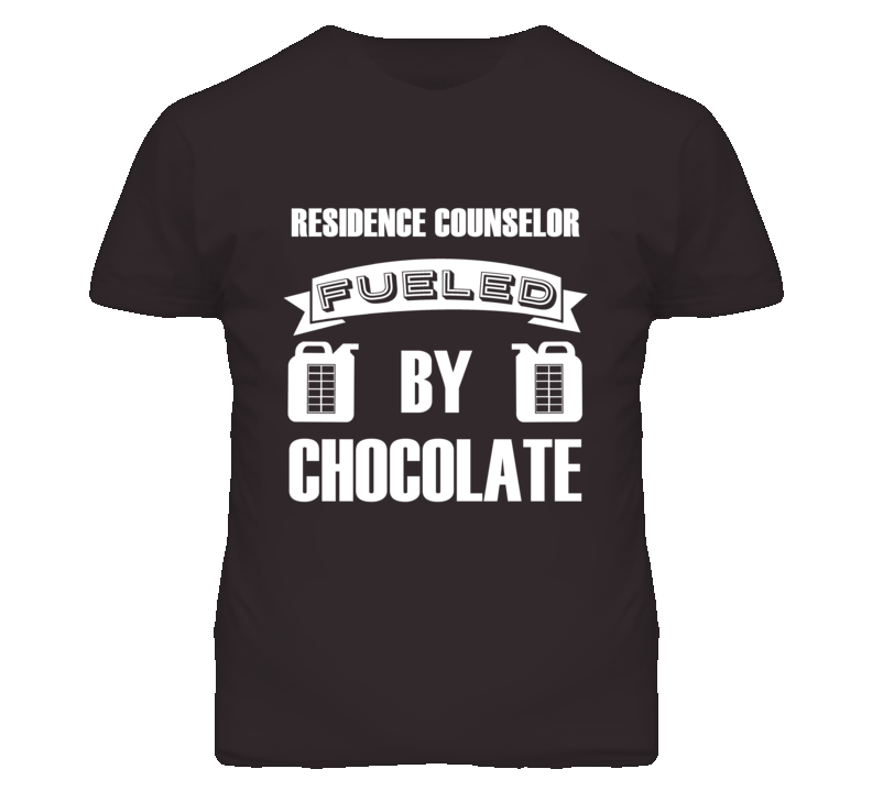 Residence Counselors Fueled by Chocolate Occupations T Shirt