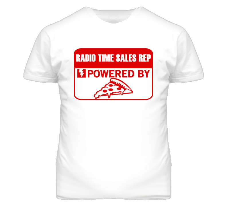 Radio Time Sales Reps Powered by Pizza Occupations T Shirt