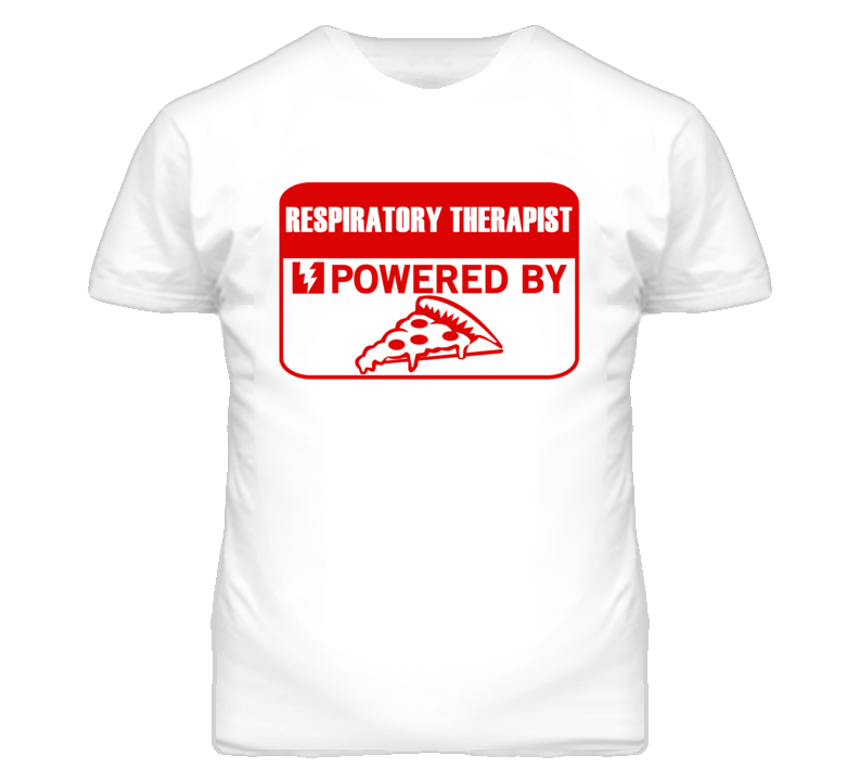 Respiratory Therapists Powered by Pizza Occupations T Shirt