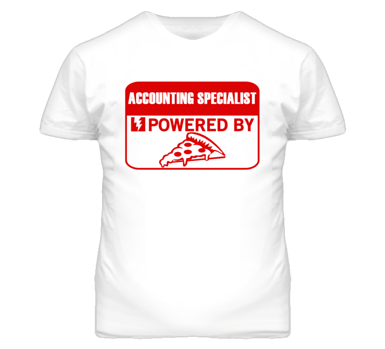 Accounting Specialists Powered by Pizza Occupations T Shirt