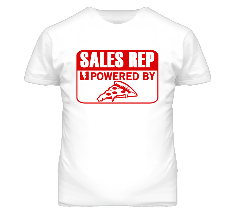 Sales Representatives Powered by Pizza Occupations T Shirt