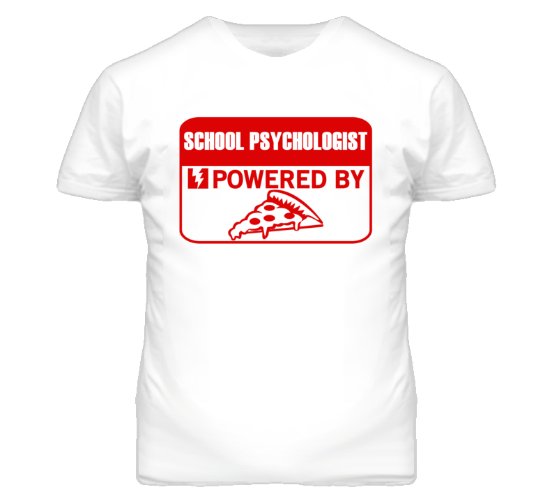 School Psychologists Powered by Pizza Occupations T Shirt