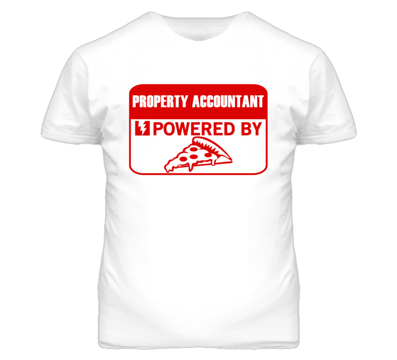 Property Accountants Powered by Pizza Occupations T Shirt