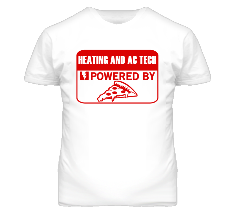 Heating and AC Techs Powered by Pizza Occupations T Shirt