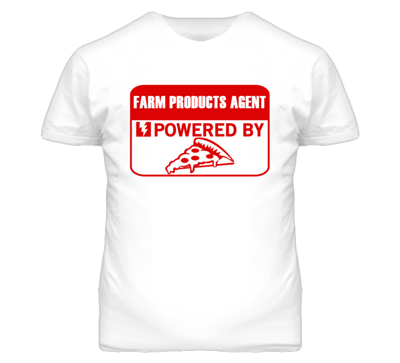 Farm Products Agents Powered by Pizza Occupations T Shirt