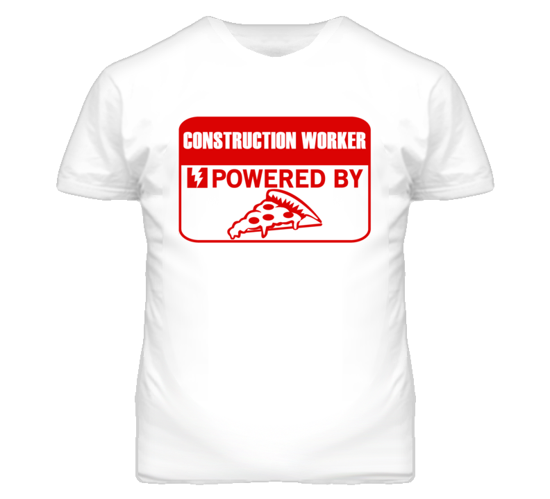 Construction Workers Powered by Pizza Occupations T Shirt