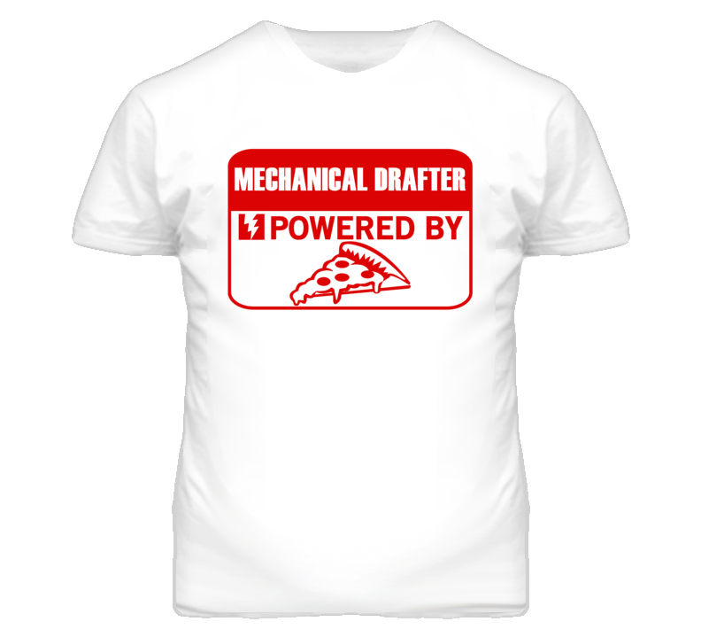 Mechanical Drafters Powered by Pizza Occupations T Shirt