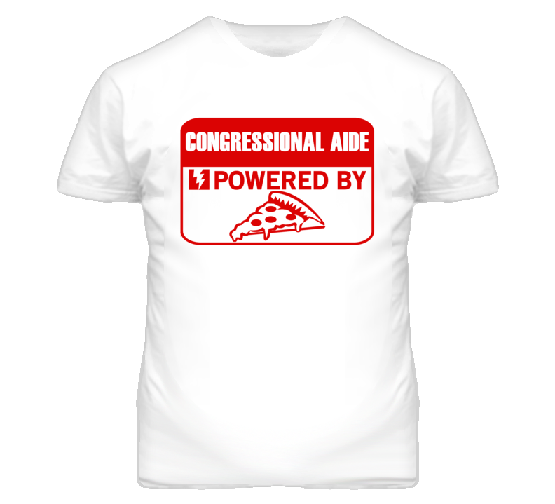 Congressional Aides Powered by Pizza Occupations T Shirt