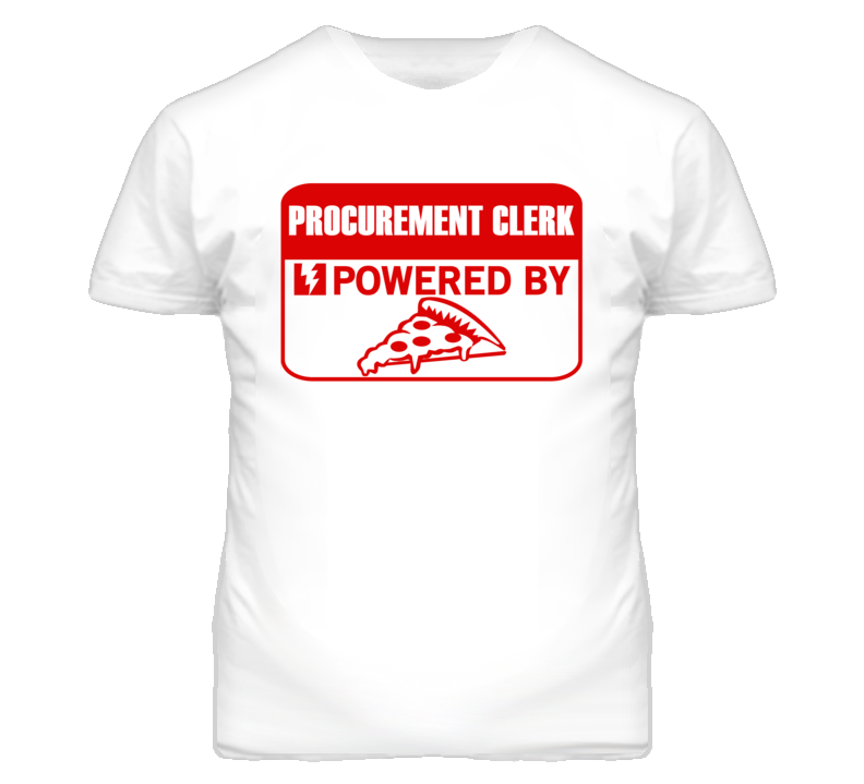 Procurement Clerks Powered by Pizza Occupations T Shirt