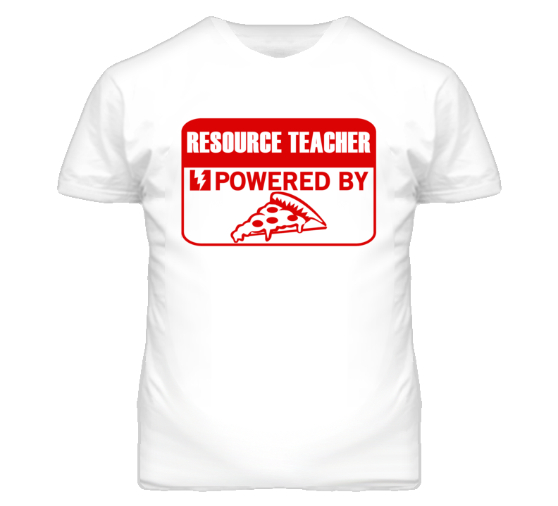 Resource Teachers Powered by Pizza Occupations T Shirt