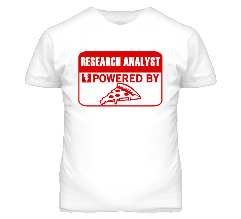 Research Analysts Powered by Pizza Occupations T Shirt