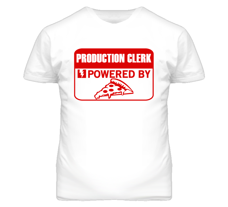 Production Clerks Powered by Pizza Occupations T Shirt
