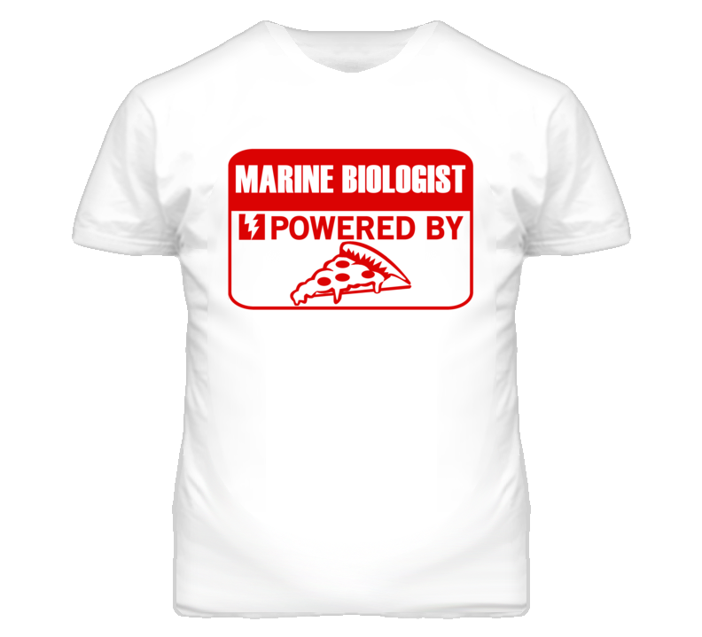 Marine Biologists Powered by Pizza Occupations T Shirt