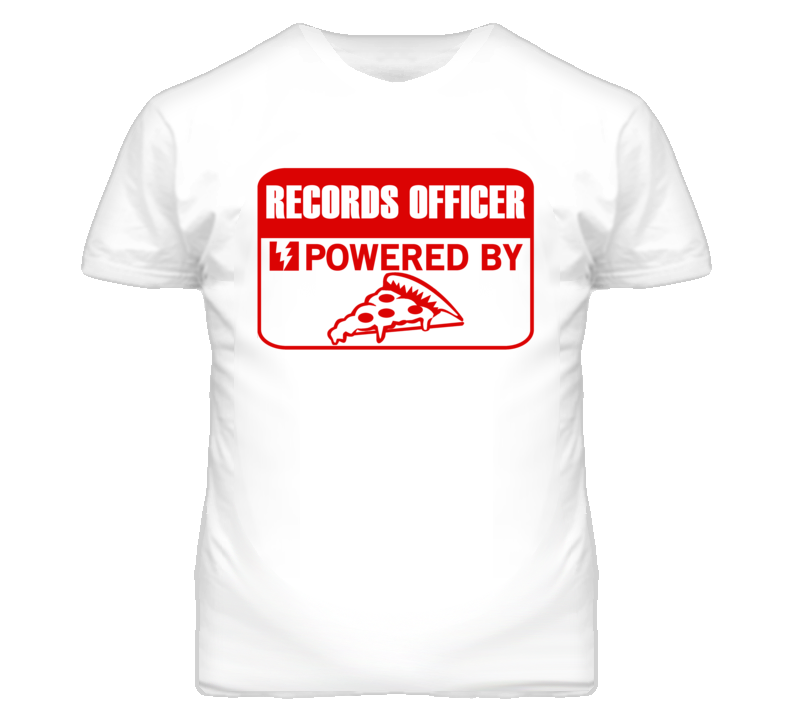 Records Officers Powered by Pizza Occupations T Shirt