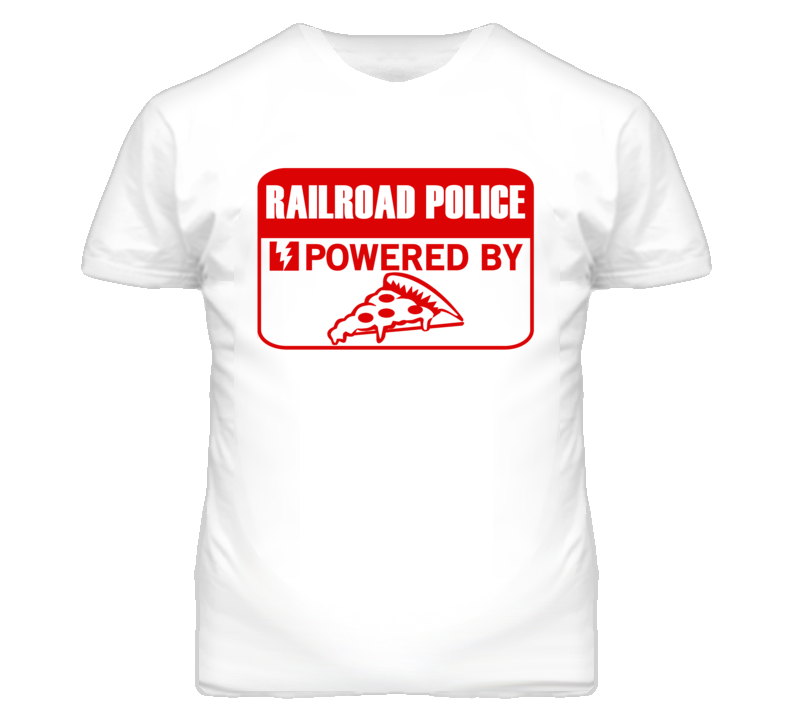 Railroad Polices Powered by Pizza Occupations T Shirt