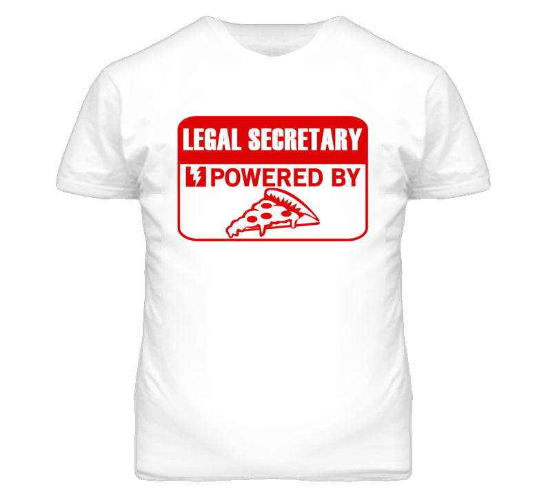 Legal Secretarys Powered by Pizza Occupations T Shirt