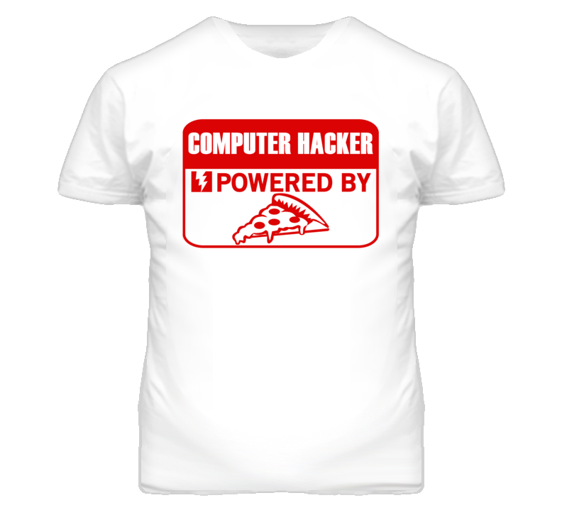 Computer Hackers Powered by Pizza Occupations T Shirt