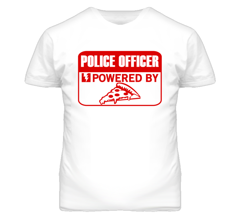 Police Officers Powered by Pizza Occupations T Shirt