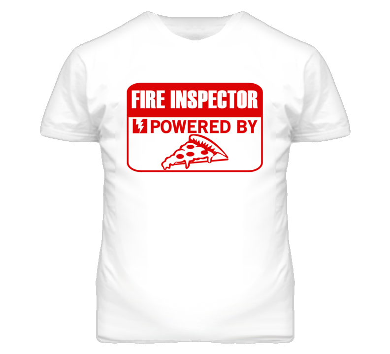 Fire Inspectors Powered by Pizza Occupations T Shirt