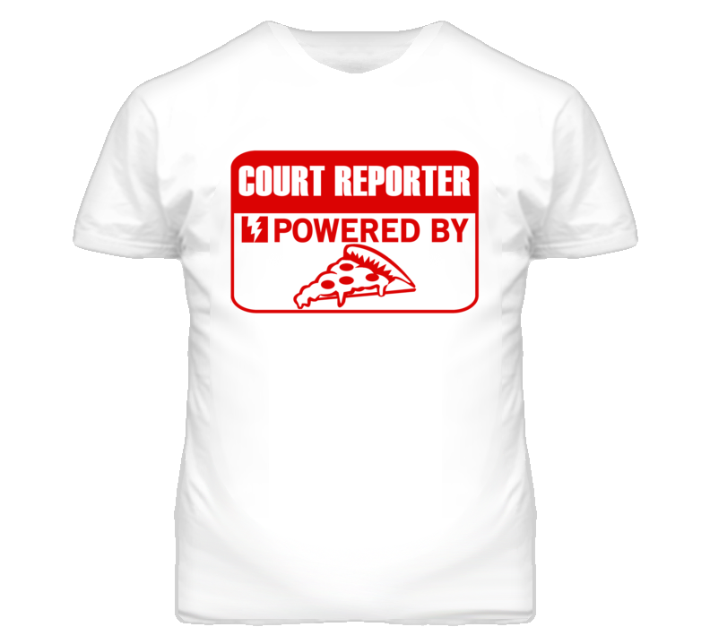 Court Reporters Powered by Pizza Occupations T Shirt