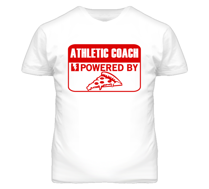 Athletic Coachs Powered by Pizza Occupations T Shirt