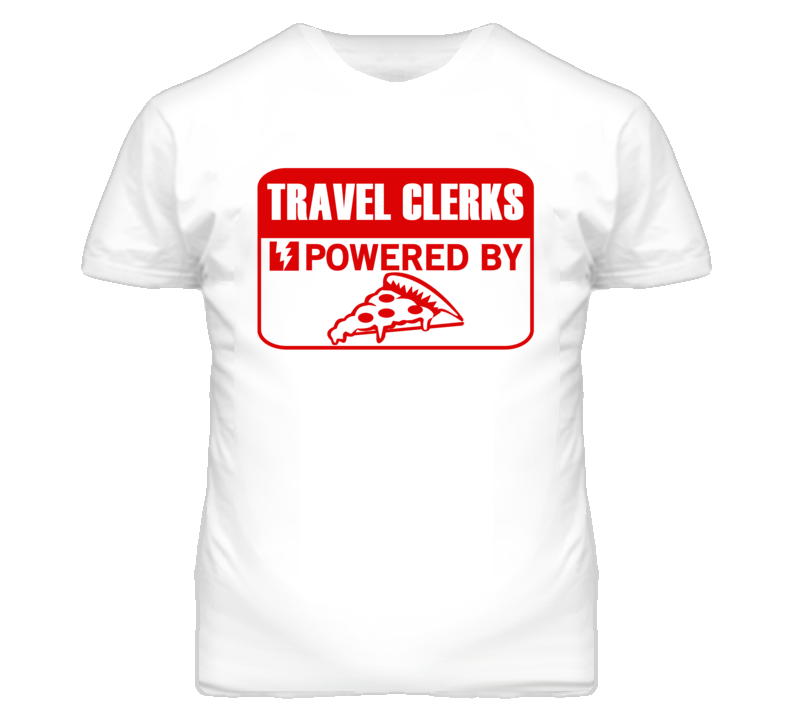 Travel Clerkss Powered by Pizza Occupations T Shirt