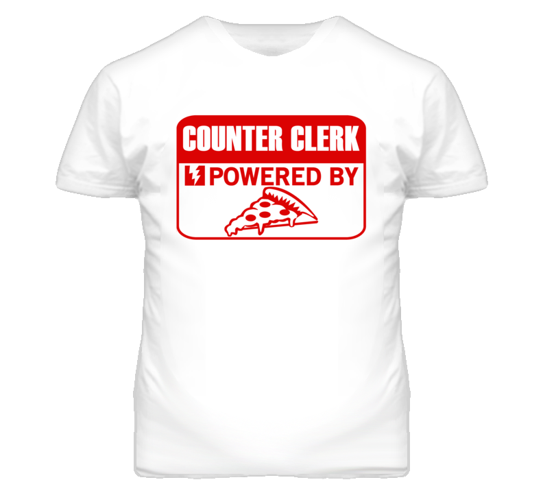 Counter Clerk Powered By Pizza Occupation T Shirt