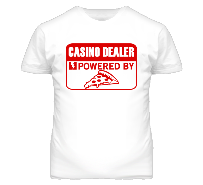 Casino Dealer Powered By Pizza Occupation T Shirt