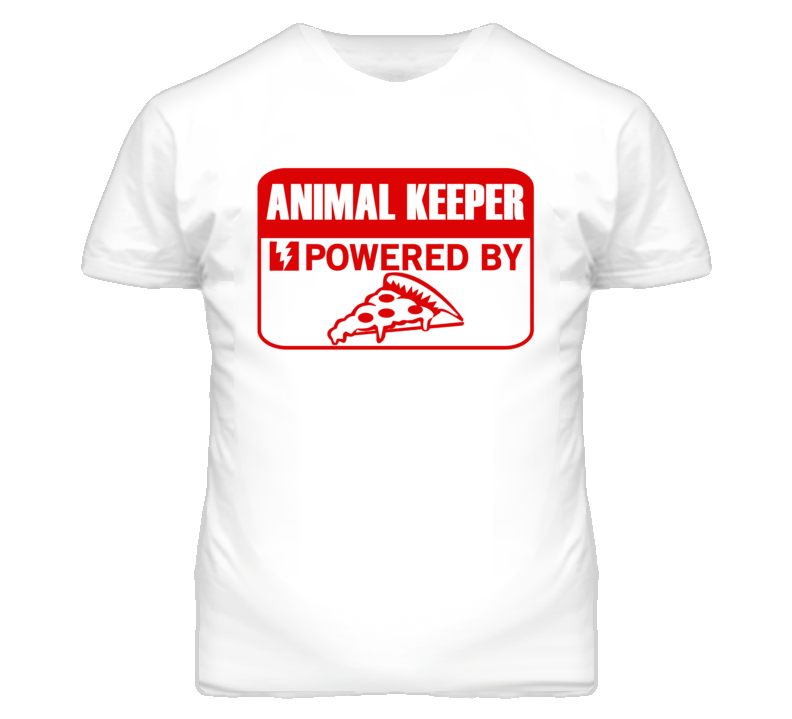 Animal Keeper Powered By Pizza Occupation T Shirt Animal Keeper Powered By Pizza Occupation T Shirt