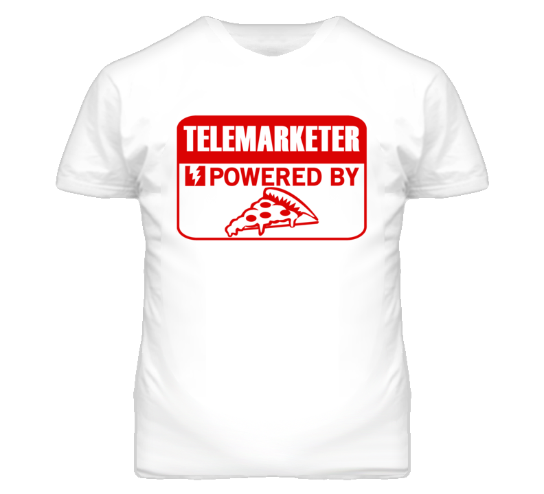 Telemarketer Powered By Pizza Occupation T Shirt Telemarketer Powered By Pizza Occupation T Shirt
