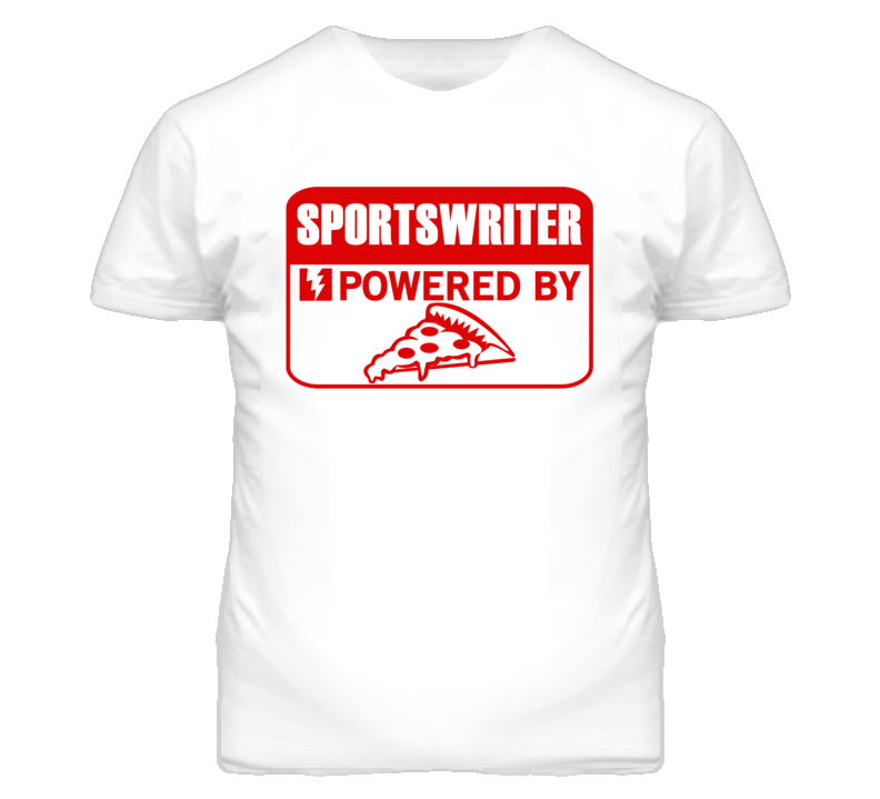 Sportswriter Powered By Pizza Occupation T Shirt Sportswriter Powered By Pizza Occupation T Shirt