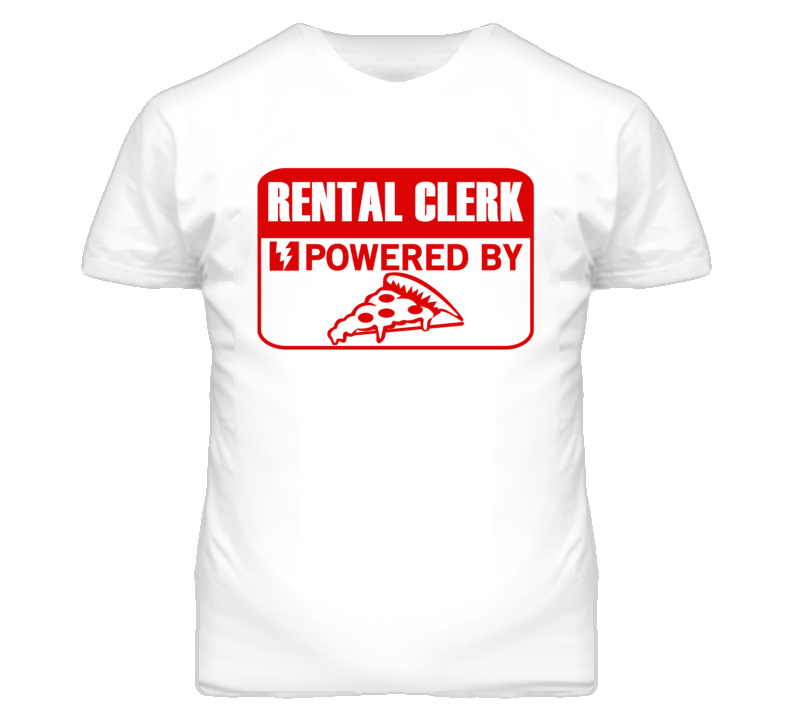 Rental Clerk Powered By Pizza Occupation T Shirt