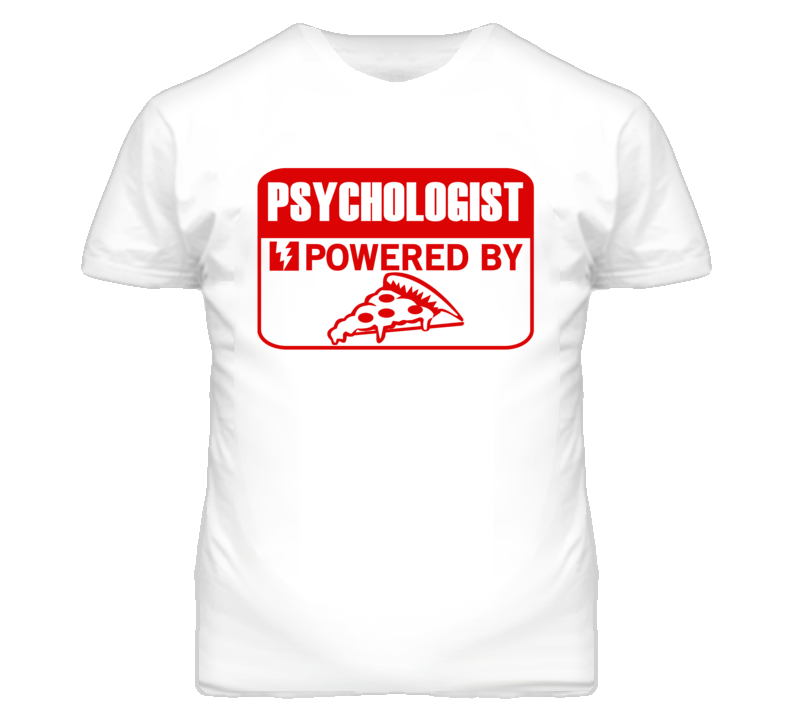 Psychologist Powered By Pizza Occupation T Shirt
