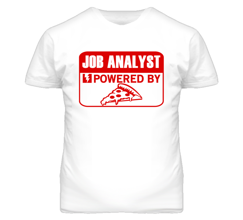 Job Analyst Powered By Pizza Occupation T Shirt Job Analyst Powered By Pizza Occupation T Shirt