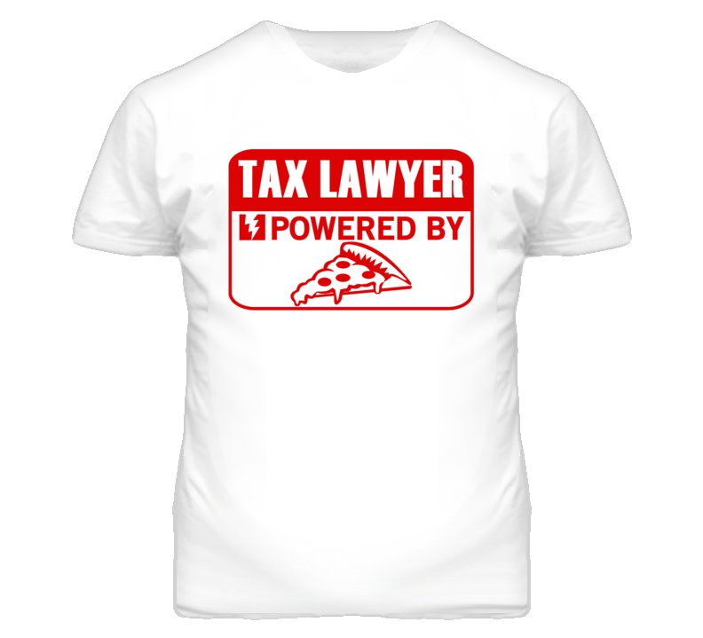 Tax Lawyer Powered By Pizza Occupation T Shirt